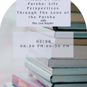 Prisms Of The Parsha Life Perspectives Through The Lens of the Parsha