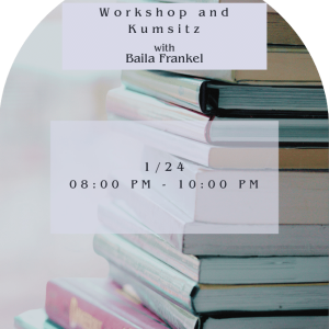 workshop and kumsitz baila frankel